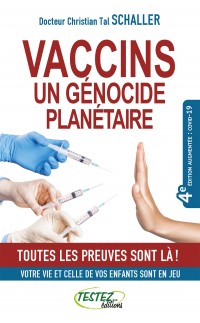 Vaccins, un génocide planétaire - 4e édition augmentée