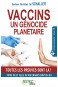 Vaccins, un génocide planétaire (4e édition augmentée)