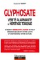 Glyphosate, ­vérité alarmante & héritage toxique